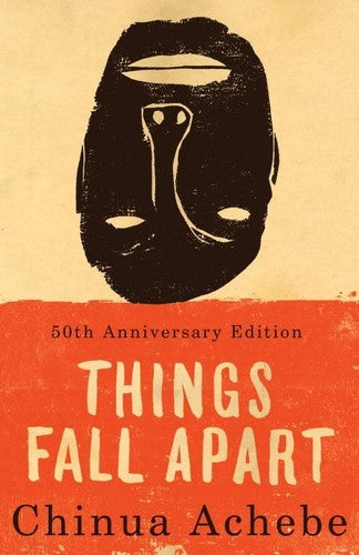 Things Fall Apart: A Novel: 50th Anniversary Edition