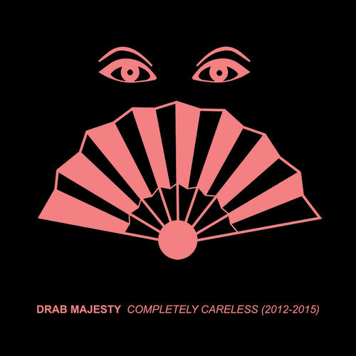 Drab Majesty - Completely Careless (2012-15) (CD)