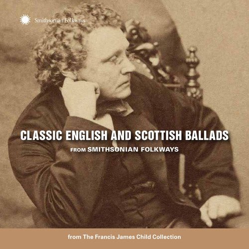 Classic English & Scottish Ballads From - Classic English and Scottish Ballads from Smithsonian Folkways (CD)