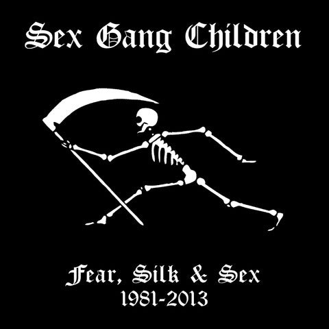 Sex Gang Children - Fear Silk & Sex 1981-2013 (CD)