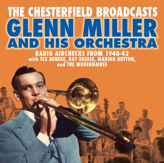 Glenn Miller - Chesterfield Broadcasts: Radio Airchecks From 1940-42 (CD)