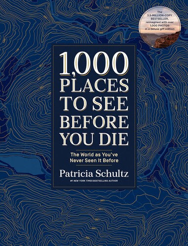 1,000 Places to See Before You Die: The World as You've Never Seen It Before (Deluxe Edition)