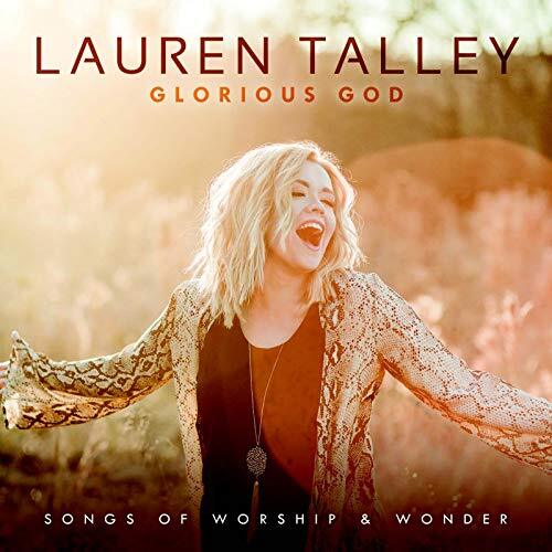 Lauren Talley - Glorious God, Songs Of Worship & Wonder (CD)