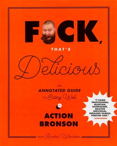 Fuck, That's Delicious: An Annotated Guide to Eating Well