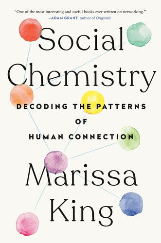 Social Chemistry: Decoding the Elements of Human Connection