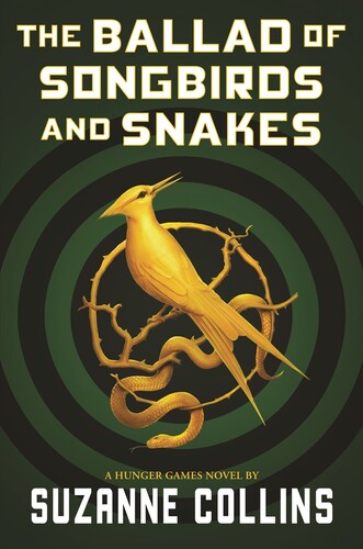 The Ballad of Songbirds and Snakes: A Hunger Games Novel