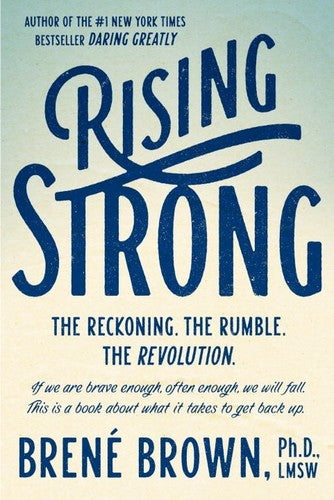 Rising Strong: The Reckoning. The Rumble. The Revolution.