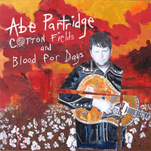 Abe Partridge - Cotton Fields and Blood for Days (CD)