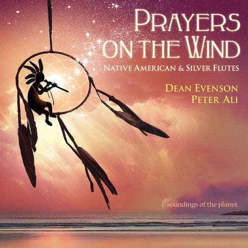 Dean Evenson - Prayers on the Wind: Native American & Silver Flutes (CD)