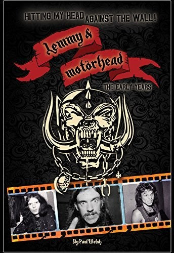 Hitting My Head Against The Wall - Lemmy & Motorhead: The Early Years