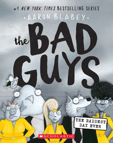 The Bad Guys #10: The Bad Guys In The Baddest Day Ever