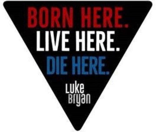 Luke Bryan - Born Here Live Here Die Here (CD)