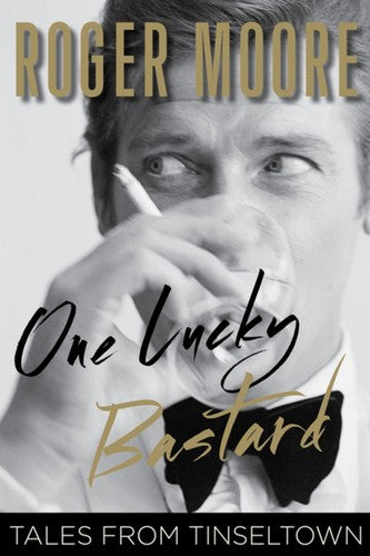 One Lucky Bastard: Tales from Tinseltown