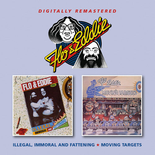 Flo & Eddie - Illegal, Immoral & Fattening / Moving Targets (CD)