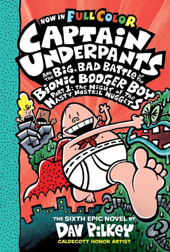 Captain Underpants and the Big, Bad Battle of the Bionic Booger Boy, Part 1: The Night of the Nasty Nostril Nuggets