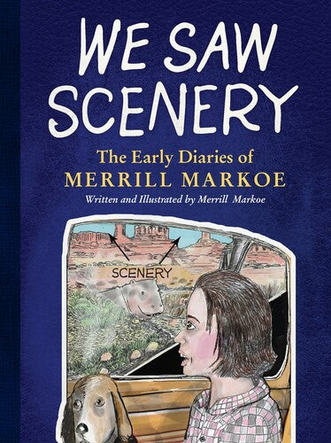 We Saw Scenery: The Early Diaries of Merrill Markoe