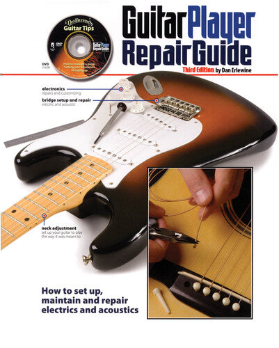 The Guitar Player Repair Guide, Third Edition