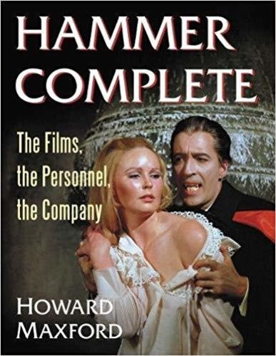 Hammer Complete: The Films, The Personnel, The Company