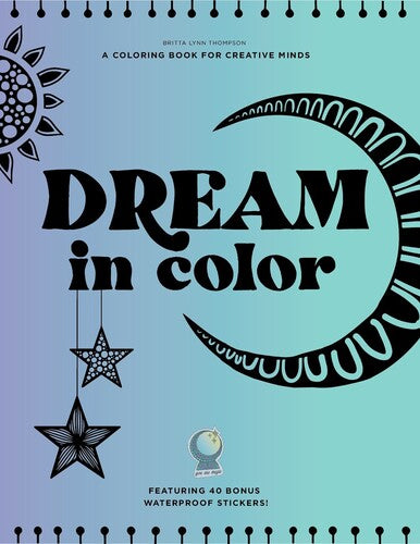 Dream in Color: An Inspirational Coloring Book with Sticker Sheets