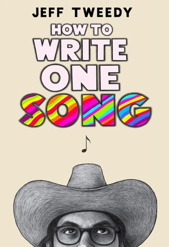 How to Write One Song: Loving the Things We Create and How They LoveUs Back