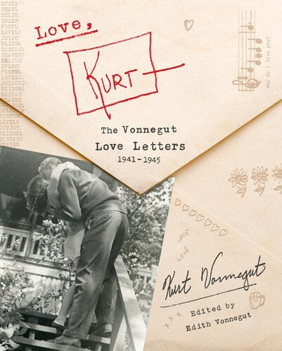 Love, Kurt: The Vonnegut Love Letters, 1941 - 1945