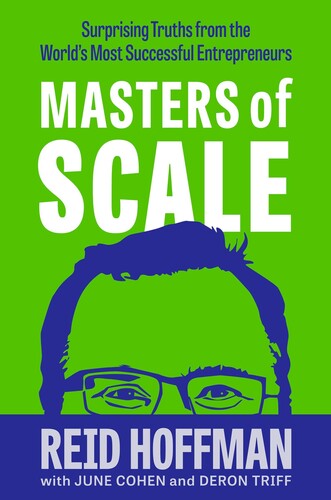 Masters of Scale: Surprising Truths from the World's Most Successful Entrepreneurs