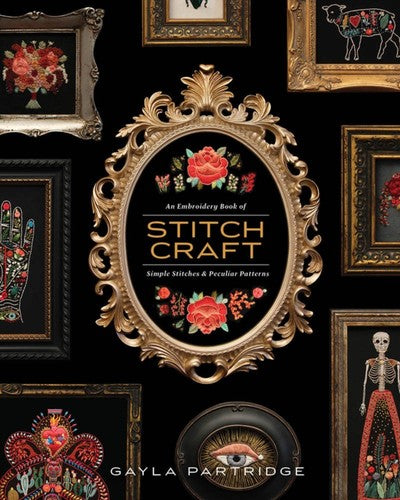 Stitchcraft: An Embroidery Book of Simple Stitches and Peculiar Patterns