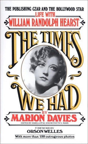 Times We Had: Life with William Randolph Hearst