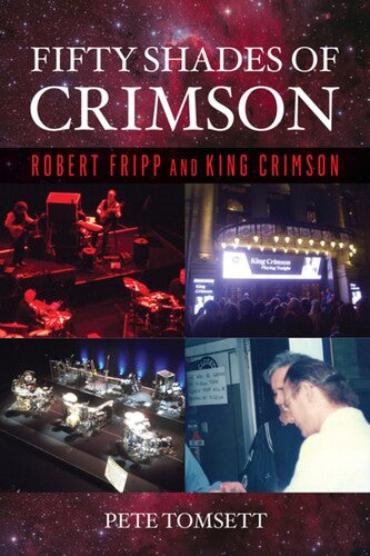 Fifty Shades of Crimson: Robert Fripp and King Crimson