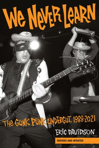 We Never Learn: The Gunk Punk Undergut, 1988-2001