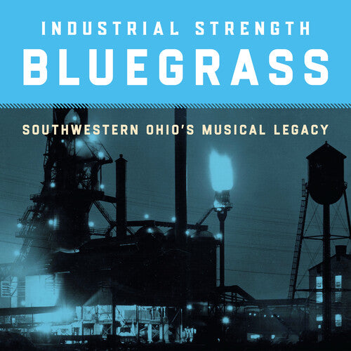 Various - Industrial Strength Bluegrass: Southwestern Ohio's Musical Legacy / Various (CD)