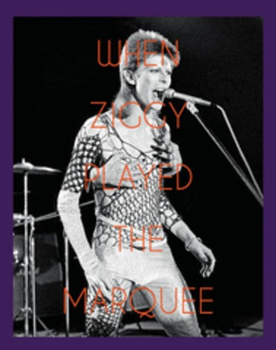 When Ziggie Played the Marquee: David Bowie's Last Performance asZiggy Stardust