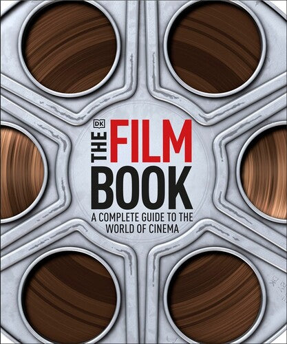 The Film Book, New Edition: A Complete Guide to the World of Movies