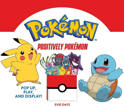 Positively Pokemon: Pop Up, Play, and Display!