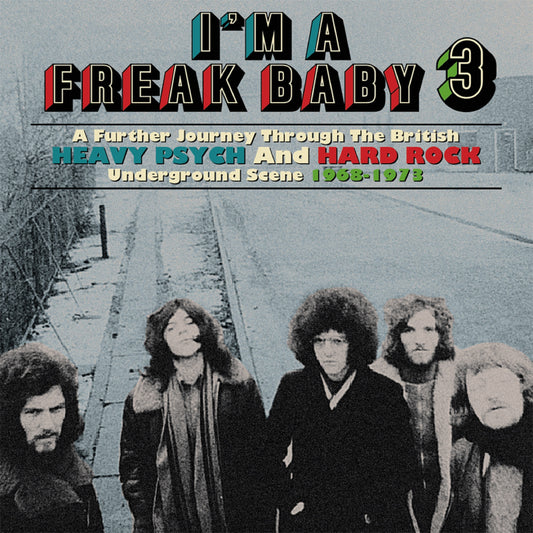 Various Artists - I'm A Freak Baby 3: A Further Journey Through The British Heavy Psych & Hard Rock Underground Scene 1968-1973 / Various (CD)