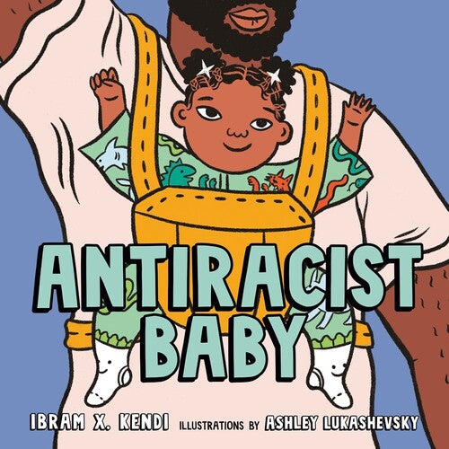 Antiracist Baby: Picture Book