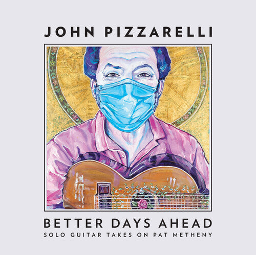 John Pizzarelli - Better Days Ahead (Solo Guitar Takes On Pat Metheny) (CD)