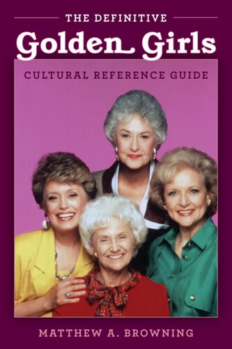 The Definitive Golden Girls Cultural Reference Guide