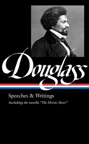 Frederick Douglass: Speeches & Writings