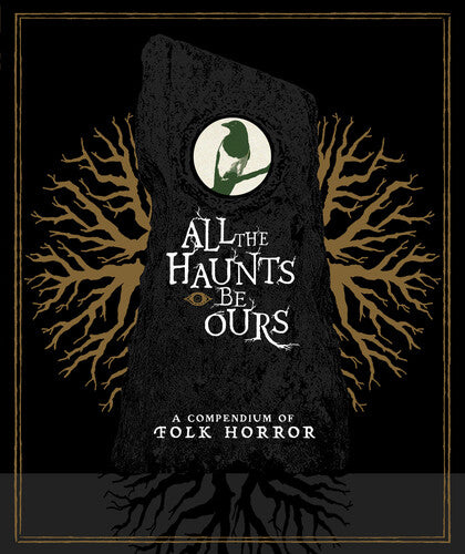 All the Haunts Be Ours: A Compendium of Folk Horror (Blu-ray)