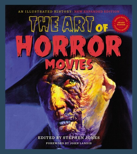 The Art of Horror Movies: An Illustrated History (Expanded Edition)