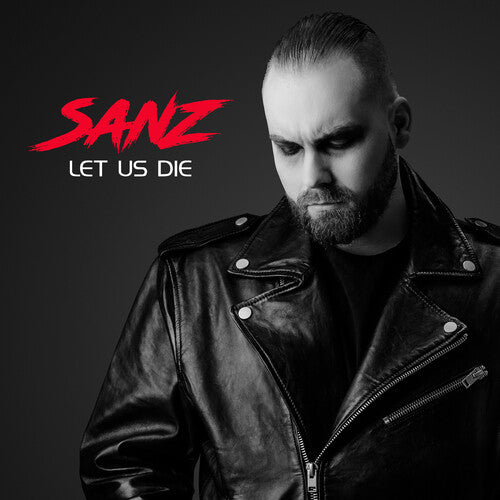 Sanz - Let Us Die (CD)