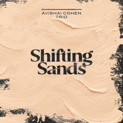 Avishai Cohen Trio - Shifting Sands (CD)