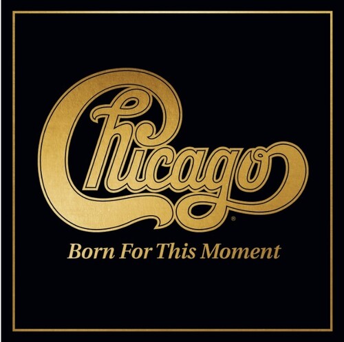 Chicago - Born For This Moment (CD)