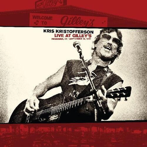 Kris Kristofferson - Live At Gilley's: Pasadena Tx: September 15 1981 (CD)