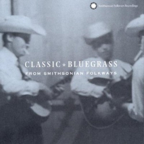 Various Artists - Classic Bluegrass From Smithsonian Folkways (CD)