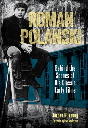 Roman Polanski: Behind the Scenes of His Classic Early Films