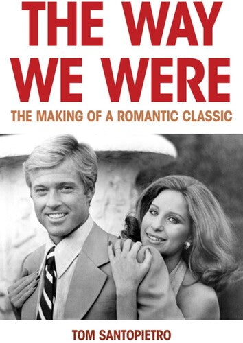 The Way We Were: The Making of a Romantic Classic