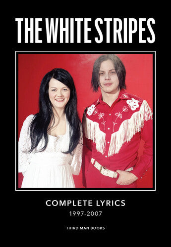 White Stripes Complete Lyrics The: 1997-2007 by Jack White