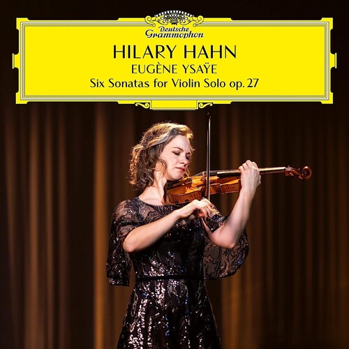 Hilary Hahn - Eugène Ysaÿe: Six Sonatas for Violin Solo op. 27 (CD)